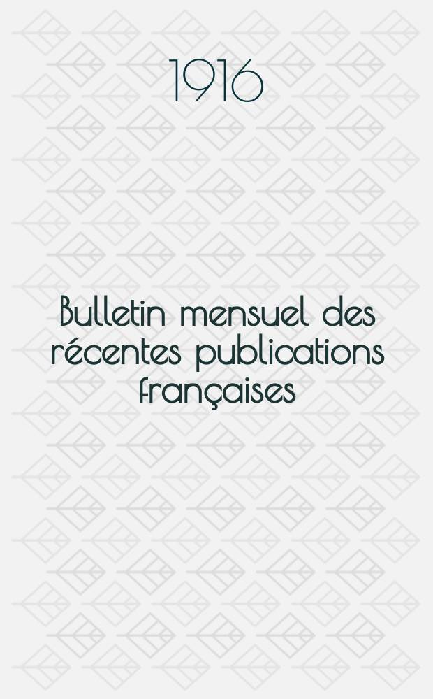 Bulletin mensuel des récentes publications françaises : Avec un appendice contenant l'indication des cartes géographiques et des livres anciens nouvellement entrés au Dép. des imprimés. 1916, Juin