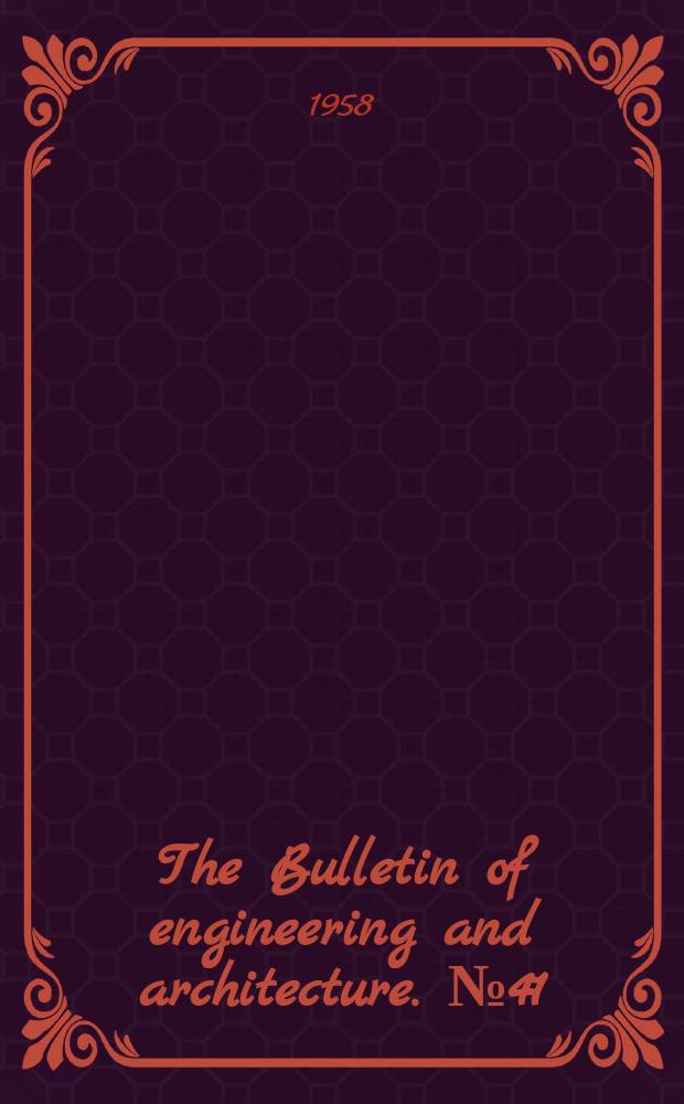 The Bulletin of engineering and architecture. №41 : Design construction and testing of a plywood hyperbolic paraboloid lattice structure