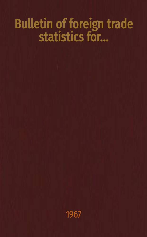 Bulletin of foreign trade statistics for ...