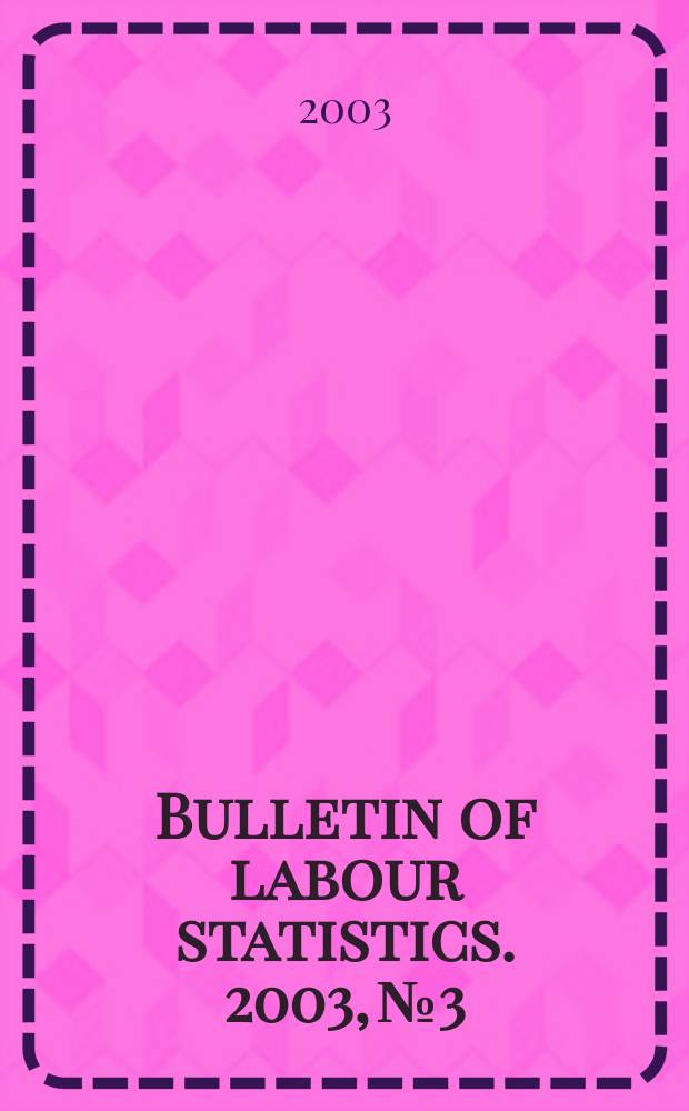 Bulletin of labour statistics. 2003, №3