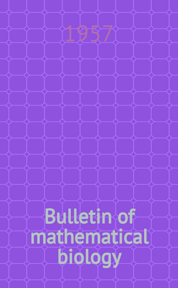 Bulletin of mathematical biology : Inc. the Bulletin of mathematical biophysics : Offic. journal of the Soc. for mathematical biology