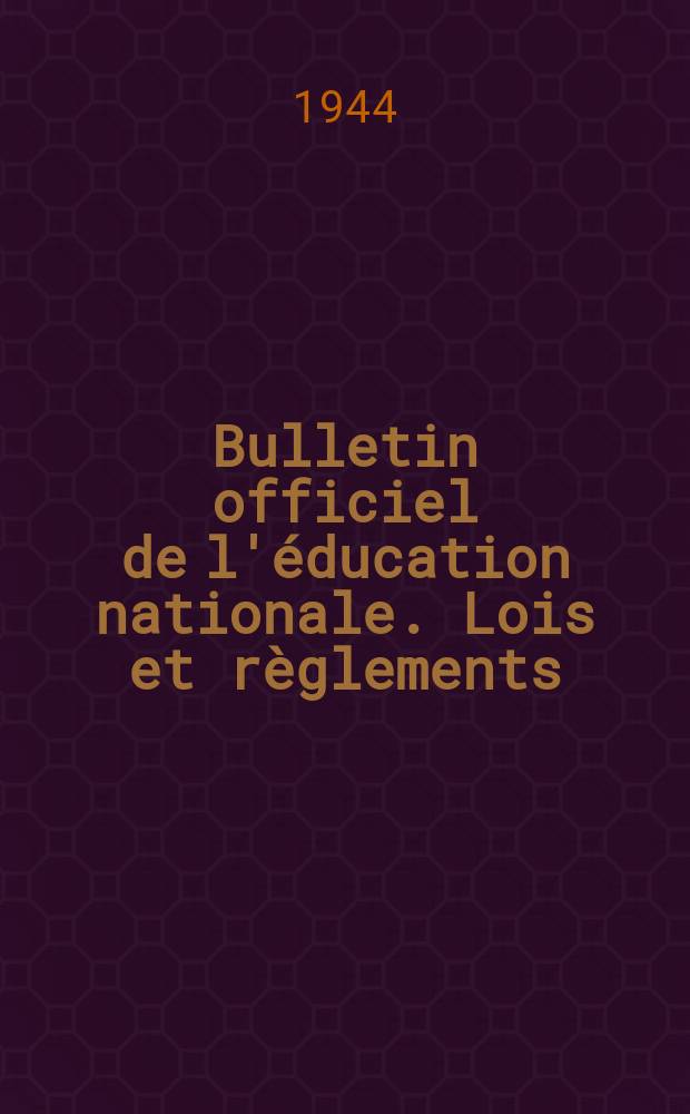 Bulletin officiel de l'éducation nationale. Lois et règlements
