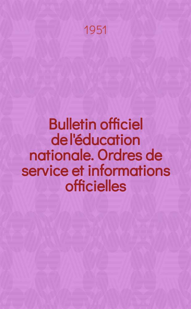Bulletin officiel de l'éducation nationale. Ordres de service et informations officielles