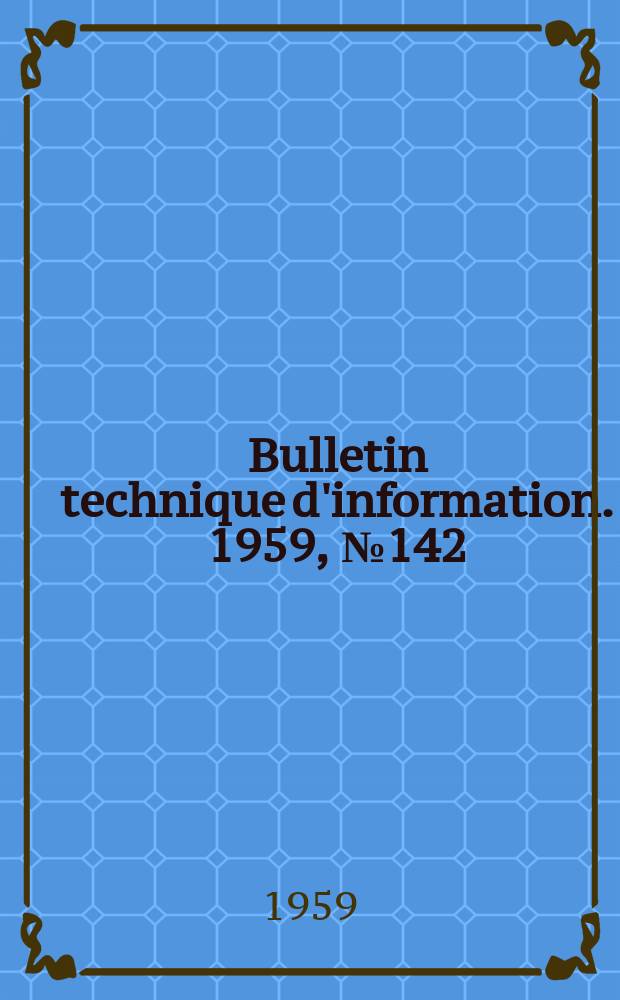 Bulletin technique d'information. 1959, [№142] : [L'Algérie agricole]