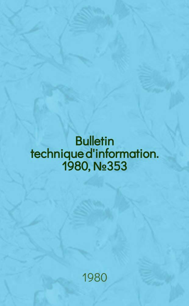 Bulletin technique d'information. 1980, №353/355 : Bocage et aménagement rural. Quel avenir?