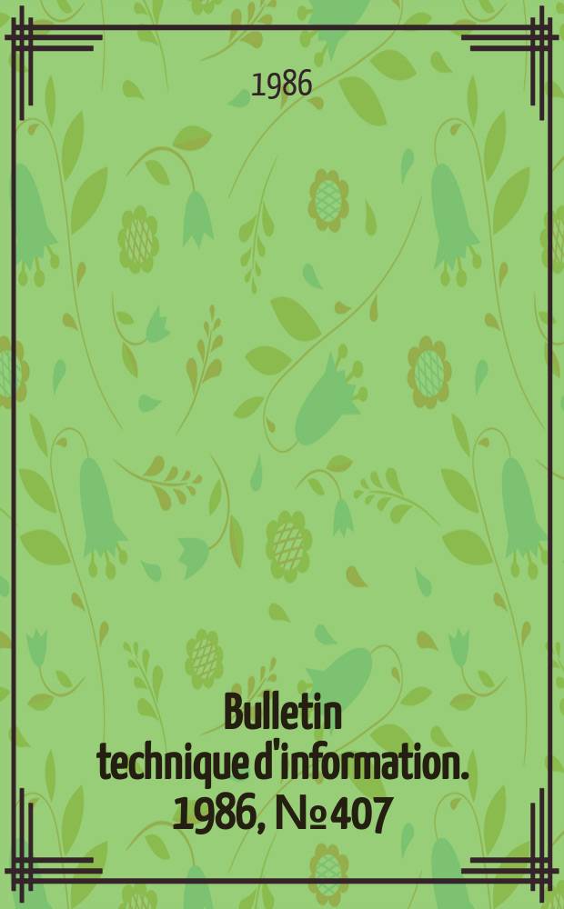 Bulletin technique d'information. 1986, №407 : (Quelques aspects de l'innovation en production légumière)