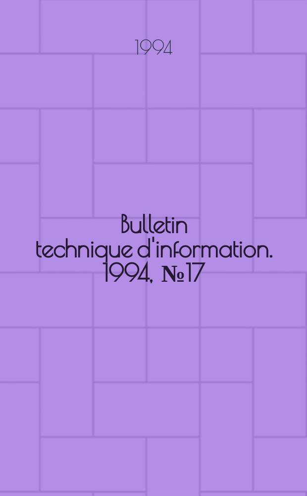 Bulletin technique d'information. 1994, №17/19