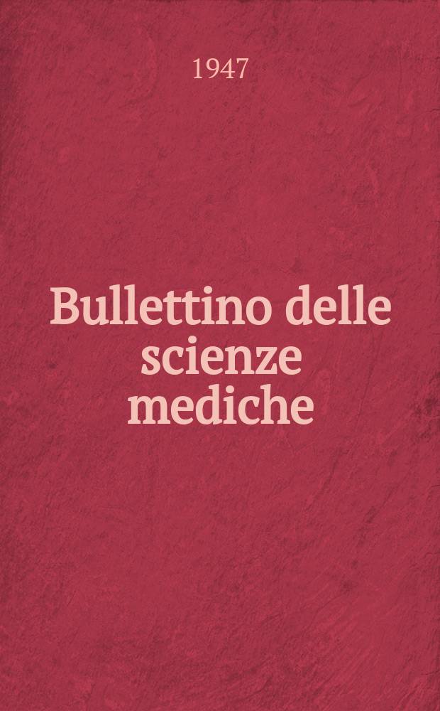 Bullettino delle scienze mediche : Pubblicato per cura della Società medico-chirurgica di Bologna. Anno119 1947, Fasc.4
