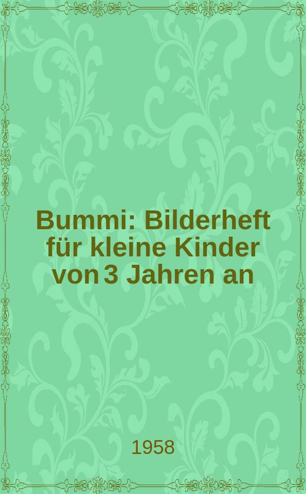 Bummi : Bilderheft f&uuml;r kleine Kinder von 3 Jahren an