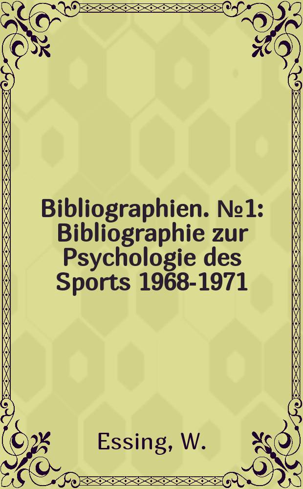 Bibliographien. №1 : Bibliographie zur Psychologie des Sports 1968-1971