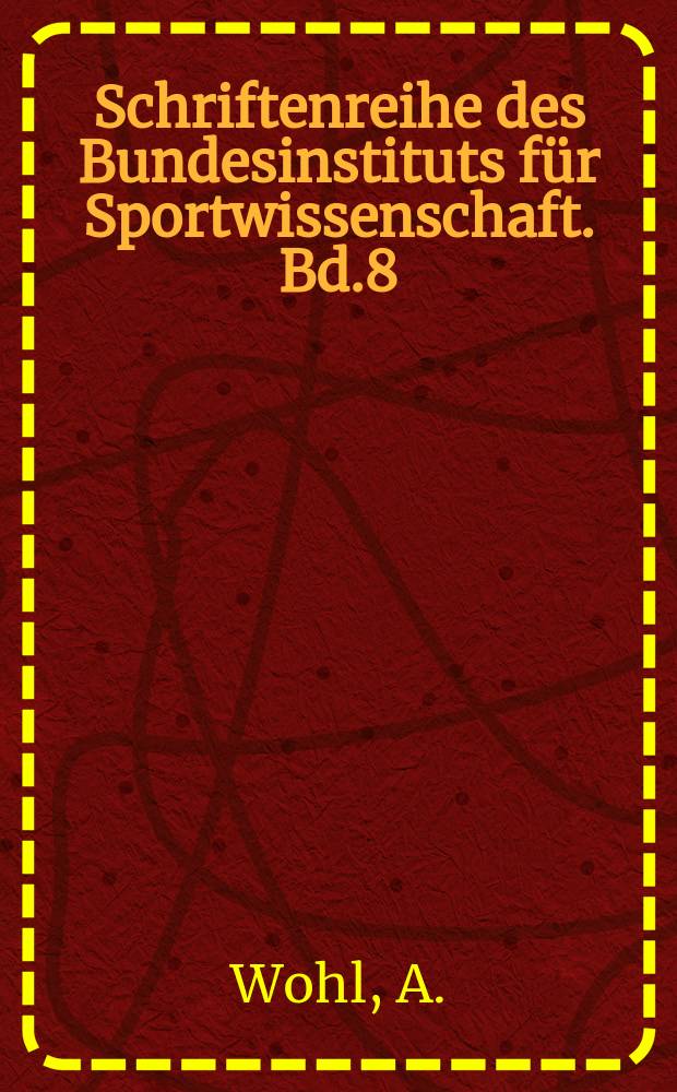 Schriftenreihe des Bundesinstituts für Sportwissenschaft. Bd.8 : Bewegung und Sprache