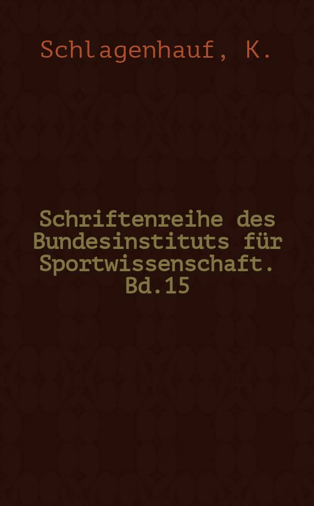 Schriftenreihe des Bundesinstituts für Sportwissenschaft. Bd.15 : Sportvereine in der Bundesrepublik Deutschland