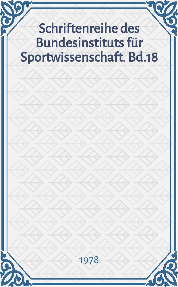 Schriftenreihe des Bundesinstituts für Sportwissenschaft. Bd.18 : Der jüdische Sport im nationalsozialistischen