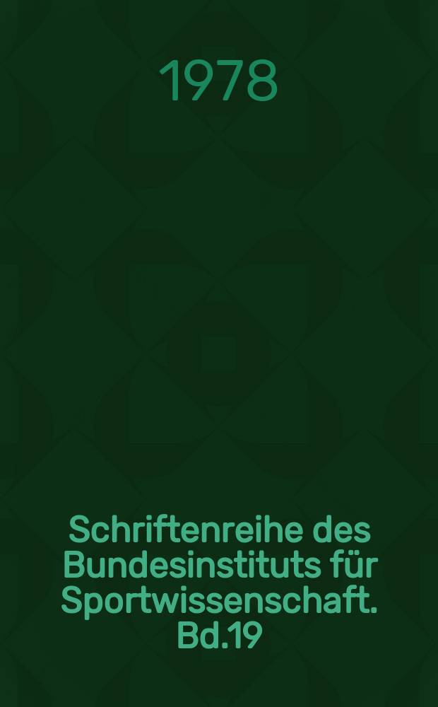 Schriftenreihe des Bundesinstituts für Sportwissenschaft. Bd.19 : Kind und Bewegung