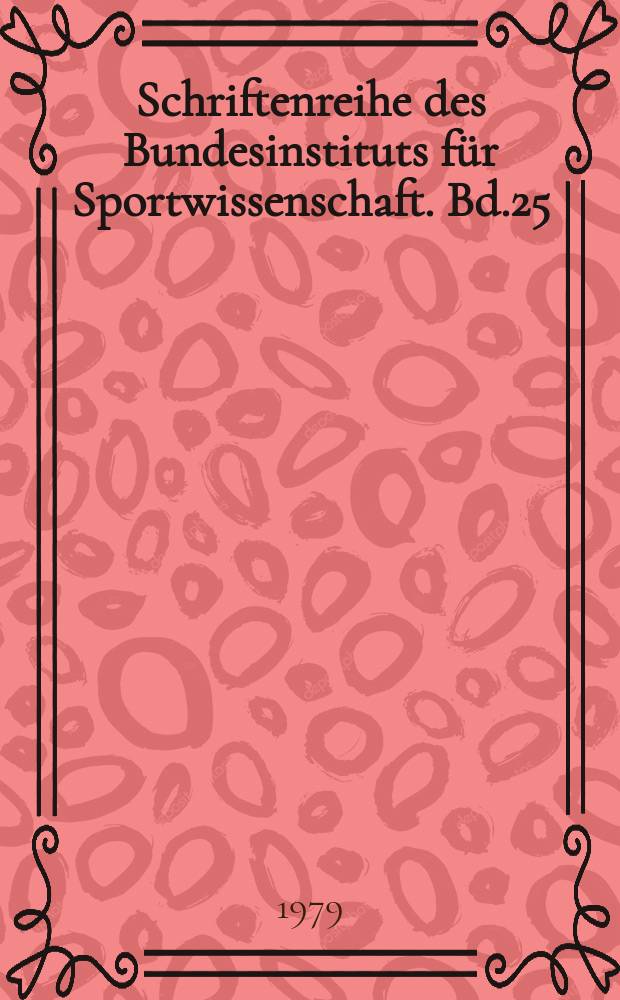 Schriftenreihe des Bundesinstituts für Sportwissenschaft. Bd.25 : Sensomotorische Leistungen ...