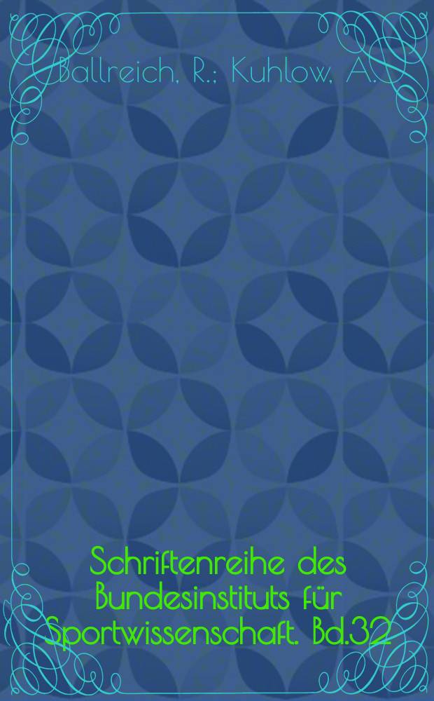Schriftenreihe des Bundesinstituts für Sportwissenschaft. Bd.32 : Beiträge zur Biomechanik ...