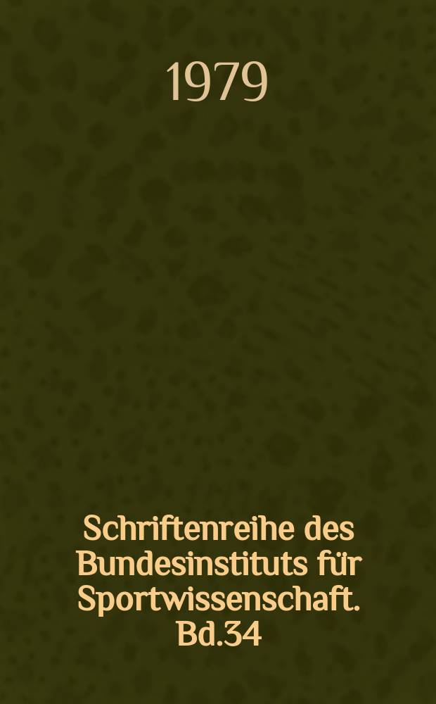 Schriftenreihe des Bundesinstituts für Sportwissenschaft. Bd.34 : Sportmedizinische ...