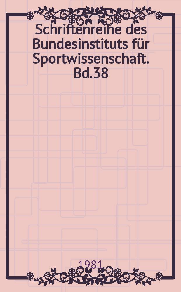 Schriftenreihe des Bundesinstituts für Sportwissenschaft. Bd.38 : Behindertensport und Rehabilitation