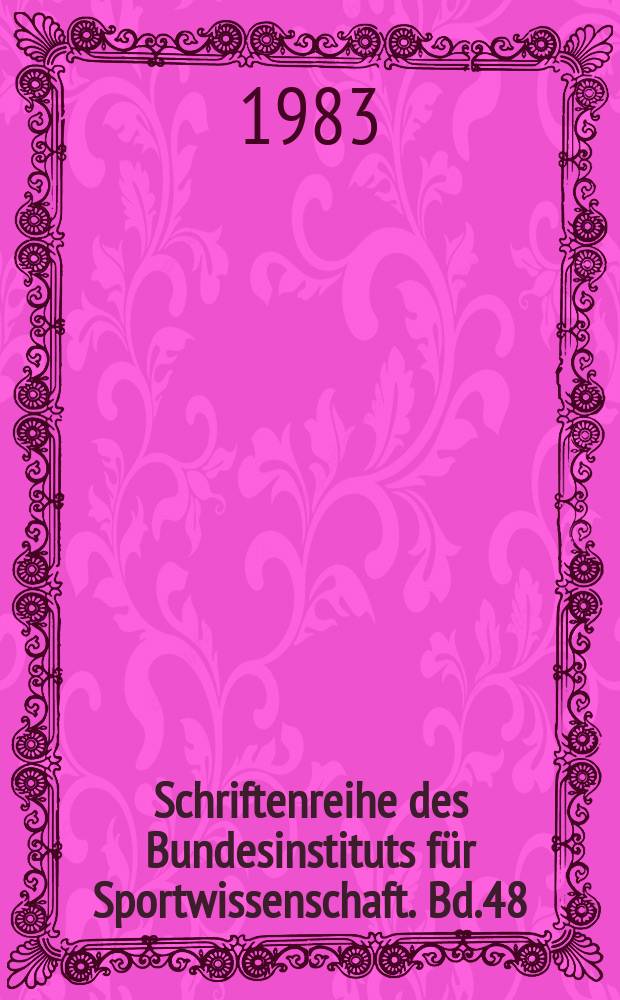 Schriftenreihe des Bundesinstituts für Sportwissenschaft. Bd.48 : Angewandte Bewegungslehre