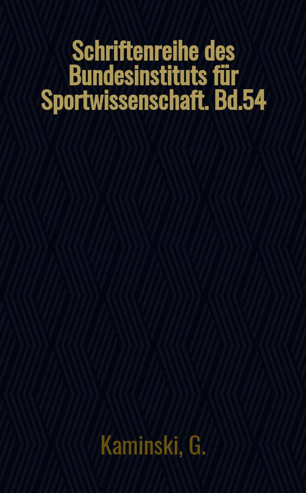 Schriftenreihe des Bundesinstituts für Sportwissenschaft. Bd.54 : Kinder und Jugendliche im ...