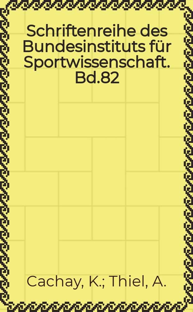 Schriftenreihe des Bundesinstituts für Sportwissenschaft. Bd.82 : Kindersport als Dienstleistung