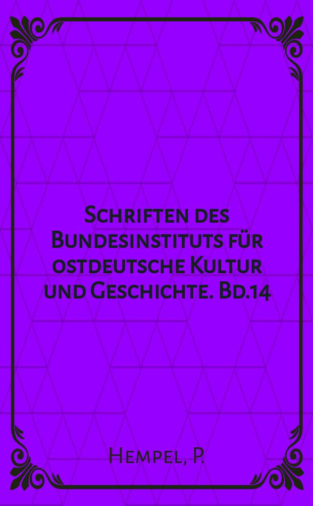 Schriften des Bundesinstituts für ostdeutsche Kultur und Geschichte. Bd.14 : Deutschsprachige Physiker ...