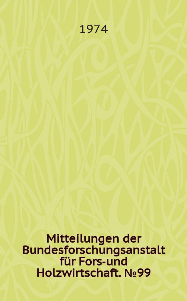 Mitteilungen der Bundesforschungsanstalt für Forst- und Holzwirtschaft. №99 : Beiträge zur Methodik der Waldinventur