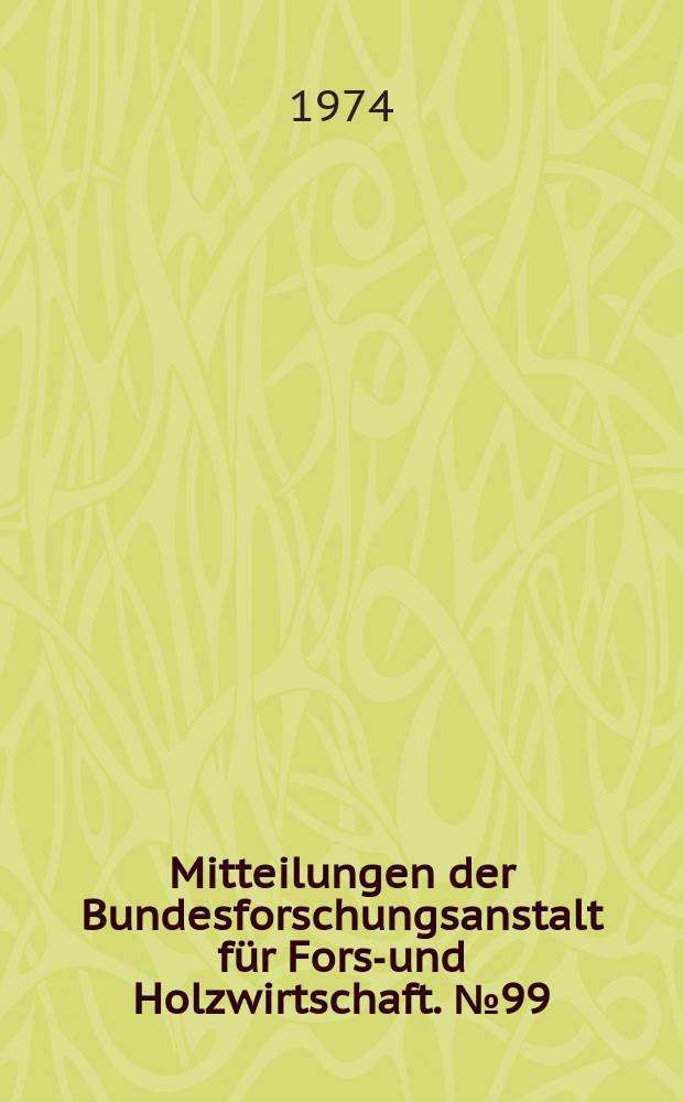 Mitteilungen der Bundesforschungsanstalt für Forst- und Holzwirtschaft. №99 : Beiträge zur Methodik der Waldinventur