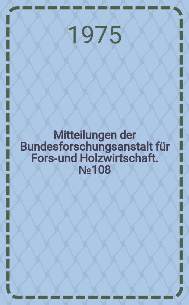 Mitteilungen der Bundesforschungsanstalt für Forst- und Holzwirtschaft. №108 : Lophodermium an Kiefern