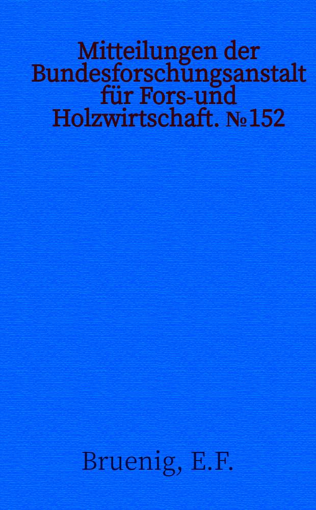 Mitteilungen der Bundesforschungsanstalt für Forst- und Holzwirtschaft. №152 : Terminologie für Forschung und Lehre ...