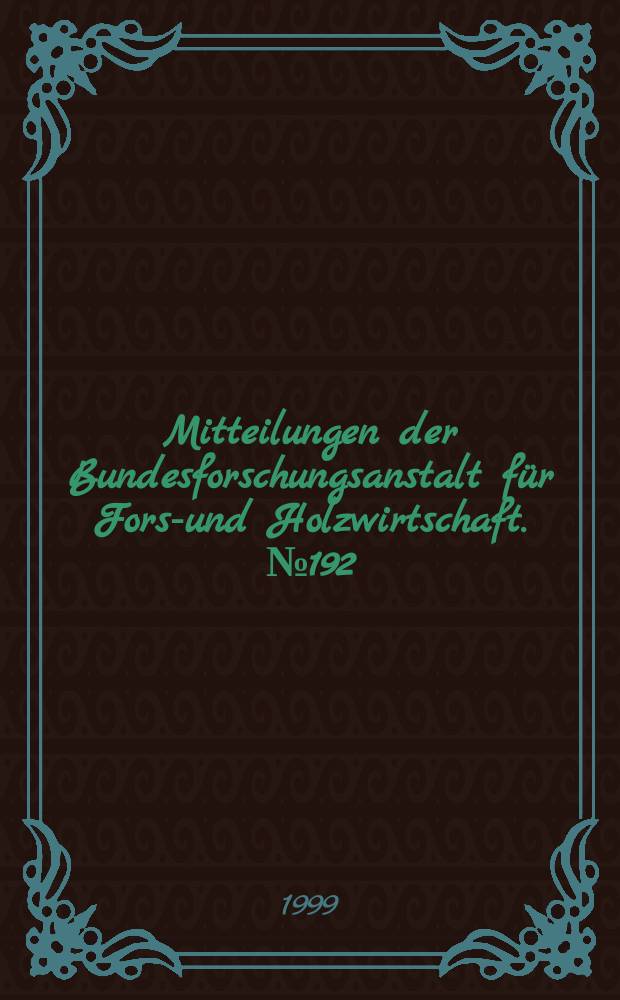 Mitteilungen der Bundesforschungsanstalt für Forst- und Holzwirtschaft. №192 : Sekundäre Veränderungen im Holz dynamisch ...