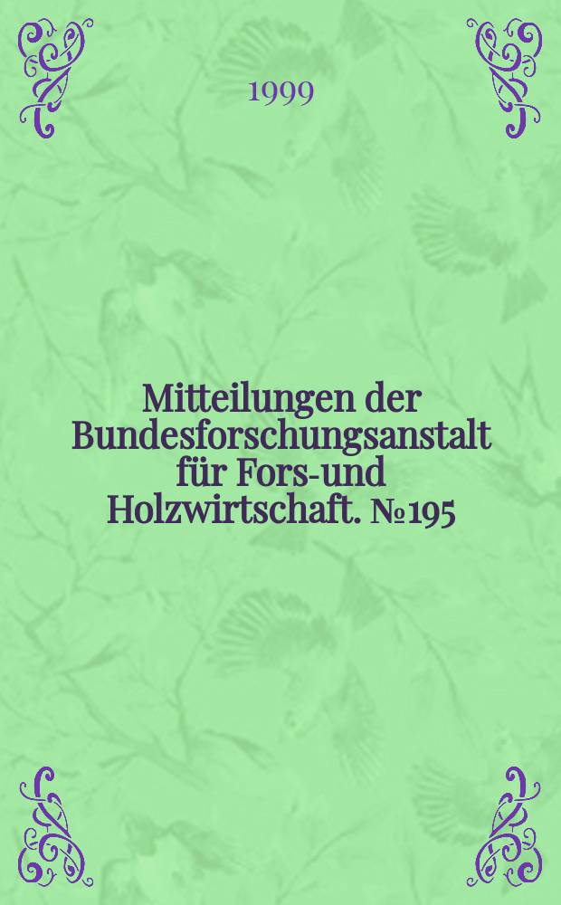Mitteilungen der Bundesforschungsanstalt für Forst- und Holzwirtschaft. №195 : Wichtige Einflußfaktoren auf die Biodiversität in Wäldern