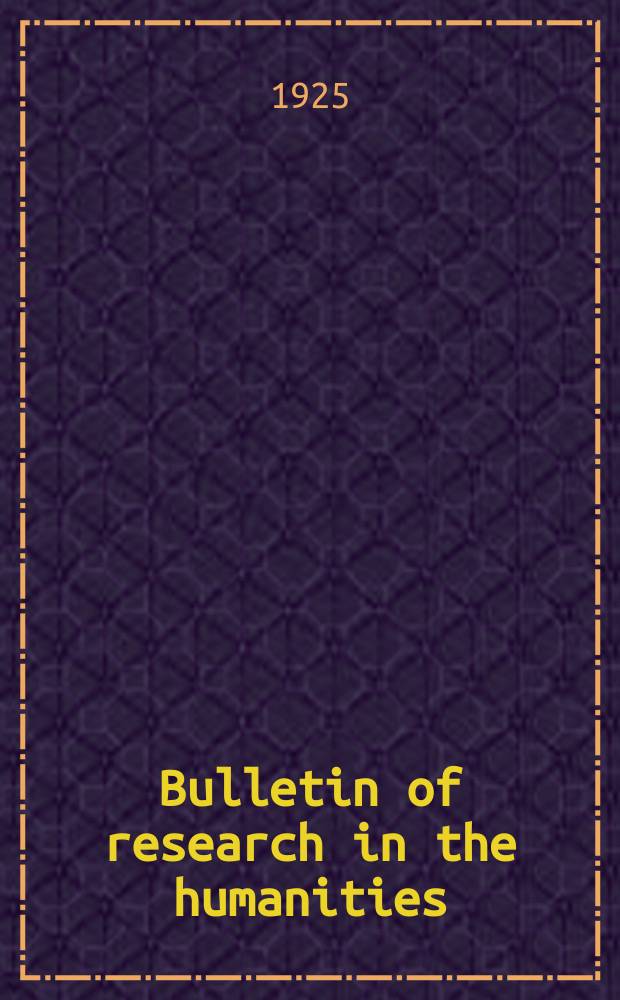 Bulletin of research in the humanities : Cont. the Bull. of the New York publ. libr