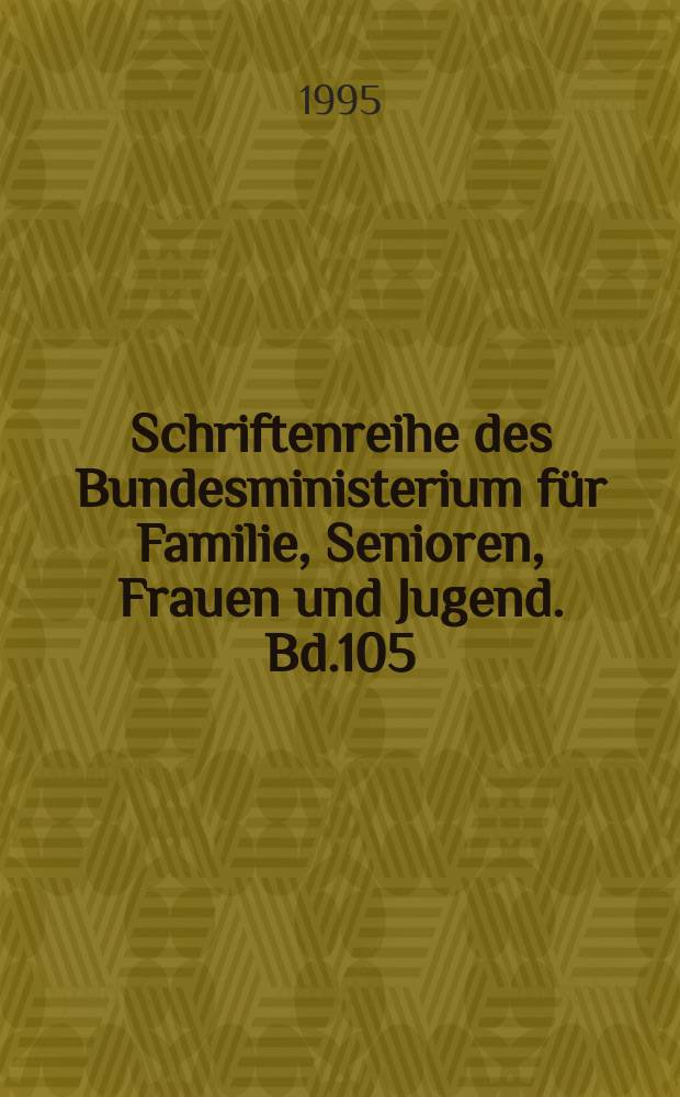 Schriftenreihe des Bundesministerium für Familie, Senioren, Frauen und Jugend. Bd.105 : Kriminalität im Leben alter Menschen