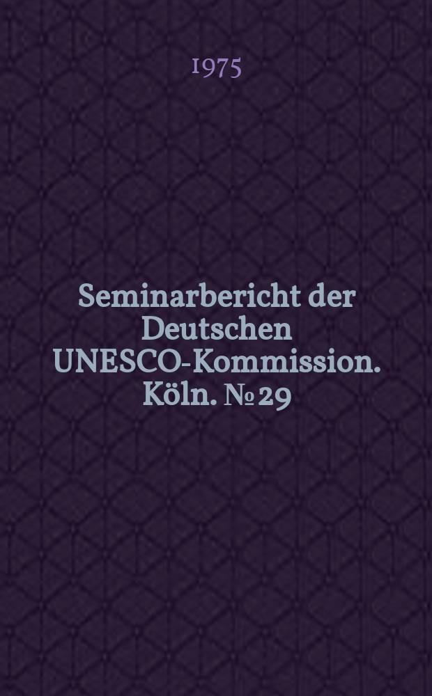 Seminarbericht der Deutschen UNESCO-Kommission. Köln. №29 : Geoscientific studies and the potential of the natural environment