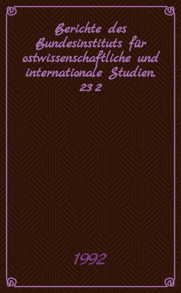 Berichte des Bundesinstituts für ostwissenschaftliche und internationale Studien. 23[2] : Von der Implosion des politbürokratischen Systems in Ungarn ...