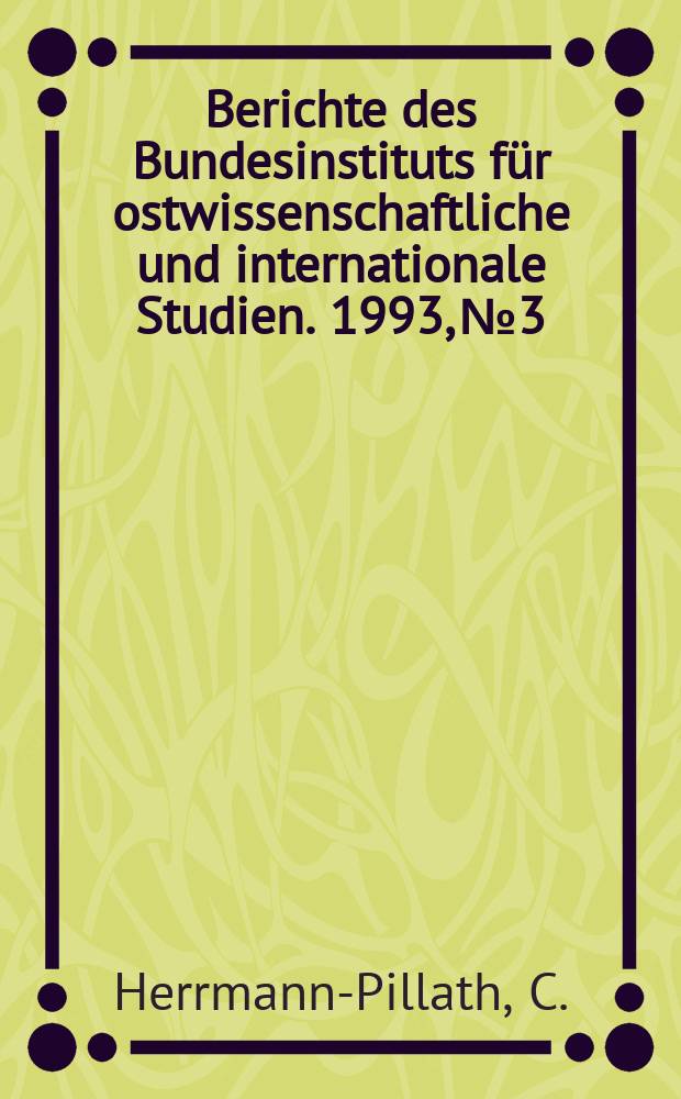 Berichte des Bundesinstituts für ostwissenschaftliche und internationale Studien. 1993, №3 : China Paradoxe Transformation oder Modell?