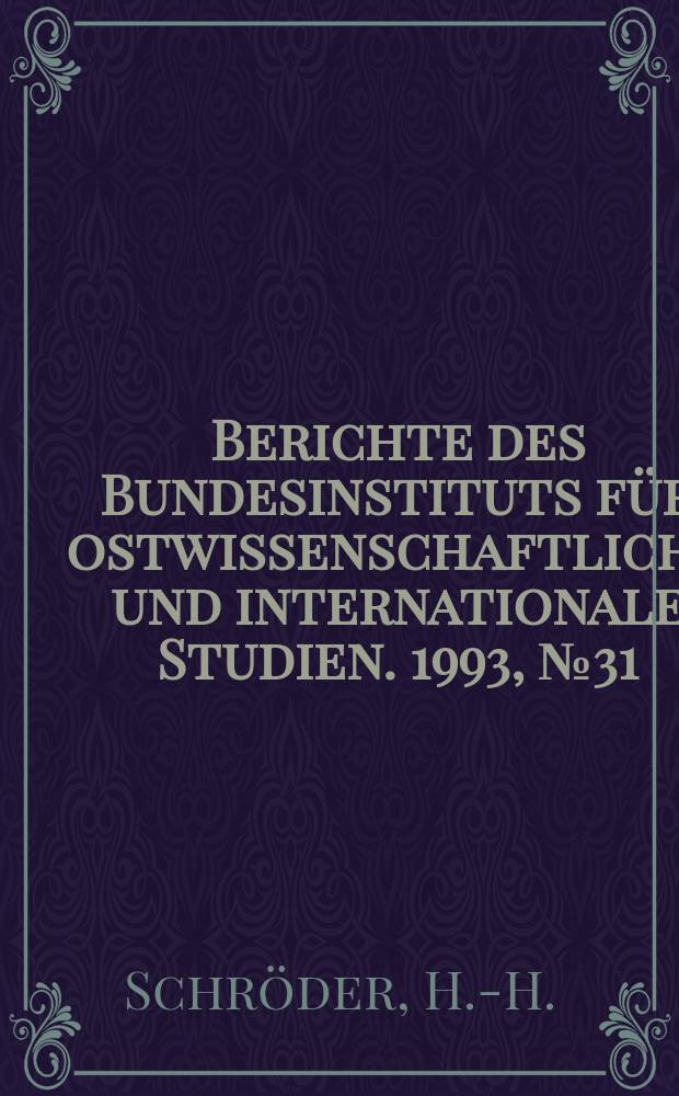 Berichte des Bundesinstituts für ostwissenschaftliche und internationale Studien. 1993, №31 : Die Militärreformdebatte in ...