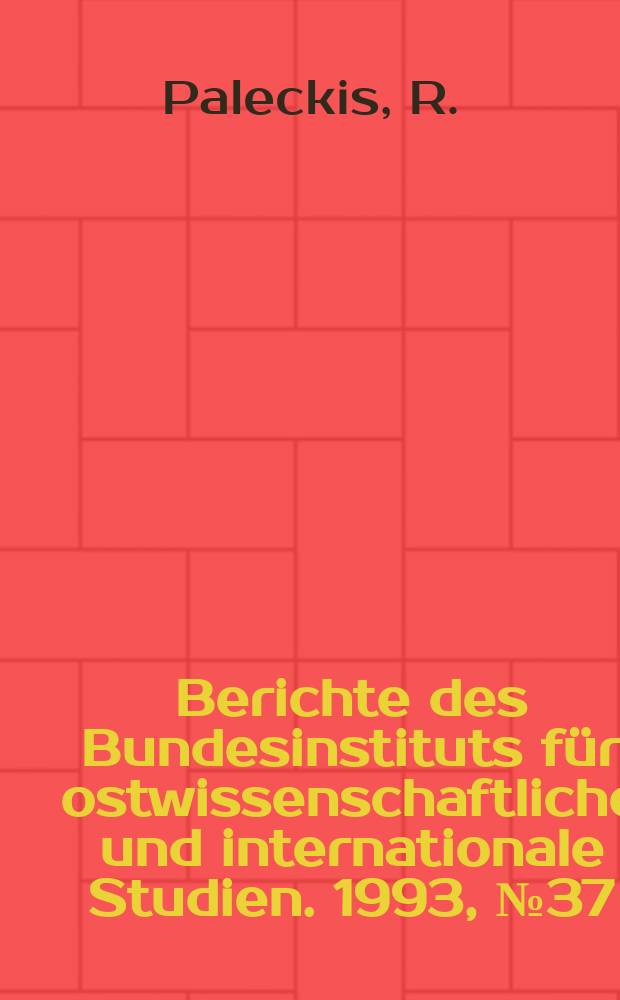 Berichte des Bundesinstituts für ostwissenschaftliche und internationale Studien. 1993, №37 : Medienlandschaft in Litauen
