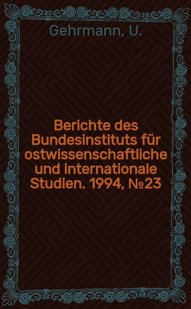 Berichte des Bundesinstituts für ostwissenschaftliche und internationale Studien. 1994, №23 : Die Kosaken