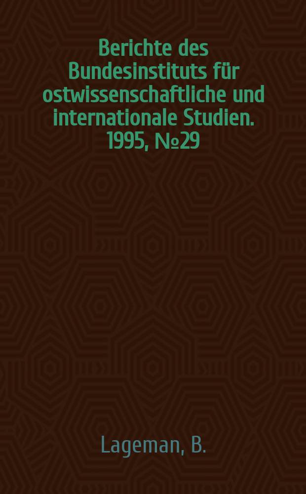 Berichte des Bundesinstituts für ostwissenschaftliche und internationale Studien. 1995, №29 : Die Entwicklung mittelständischer ...