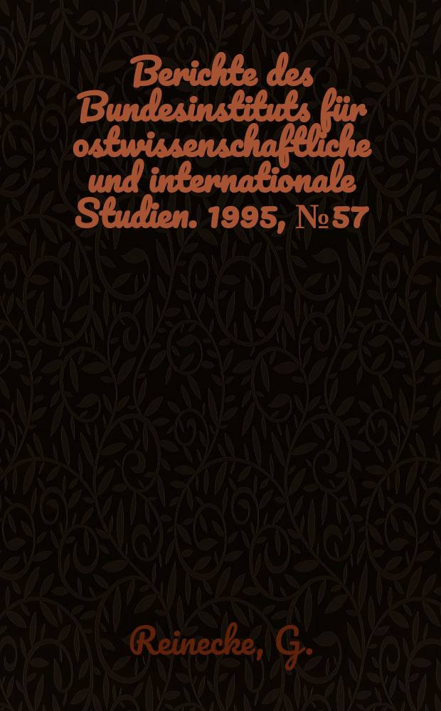 Berichte des Bundesinstituts für ostwissenschaftliche und internationale Studien. 1995, №57 : Politische Entwicklung im nachsowjetischen