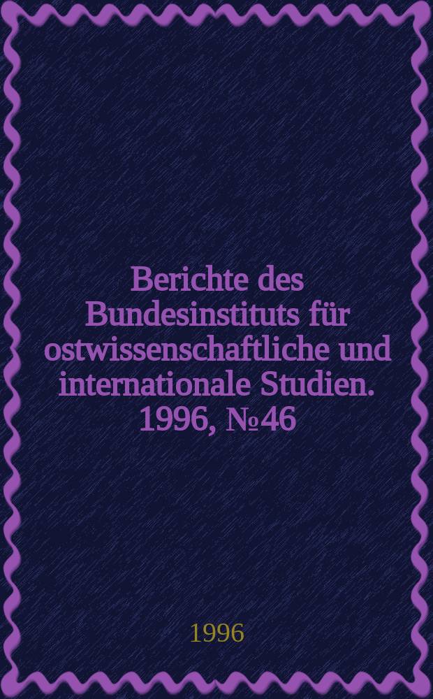 Berichte des Bundesinstituts f&uuml;r ostwissenschaftliche und internationale Studien. 1996, №46 : Authoritarianism in the new states of Central Asia