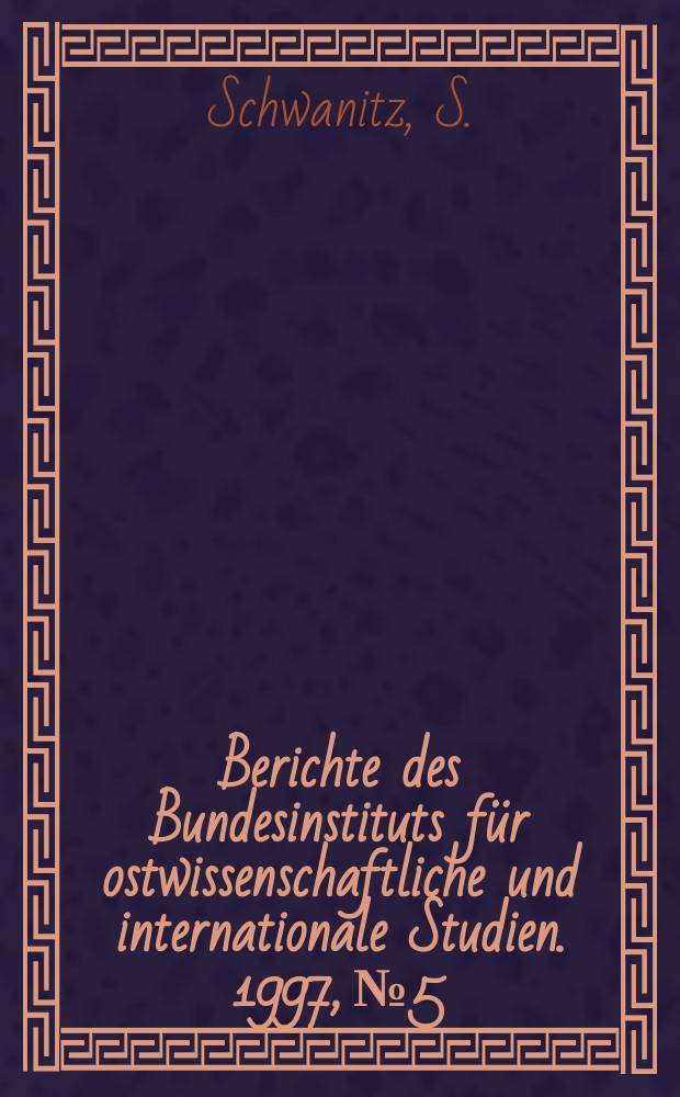 Berichte des Bundesinstituts für ostwissenschaftliche und internationale Studien. 1997, №5 : Die Privatisierung in St. Petersburg und im Sverdlovsk ...