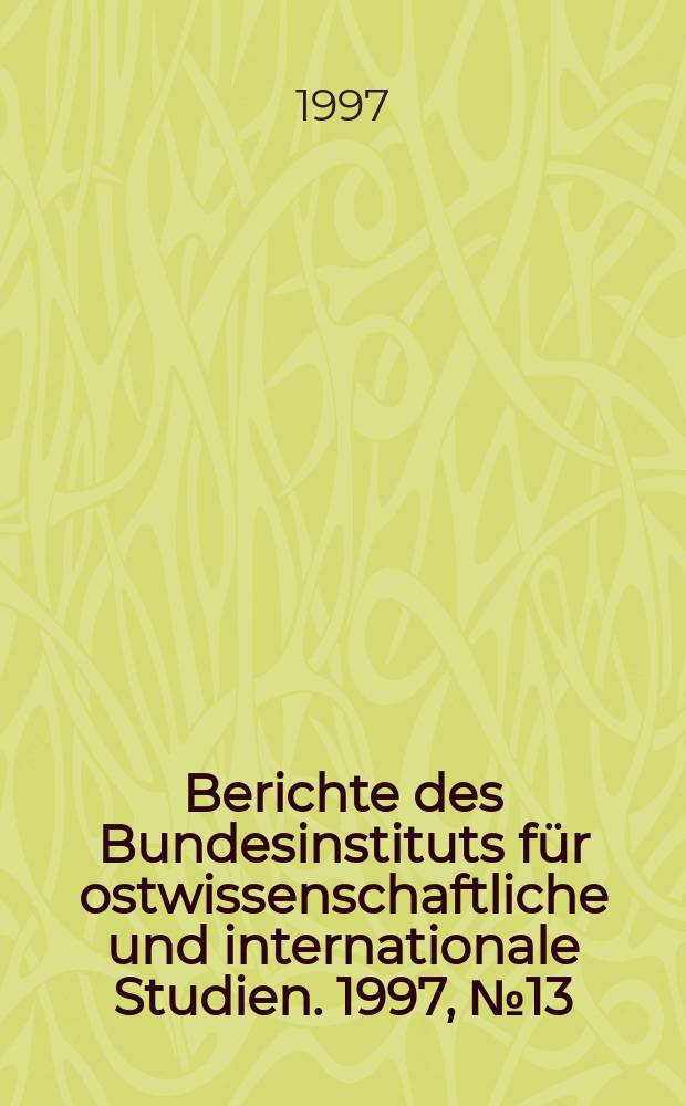 Berichte des Bundesinstituts für ostwissenschaftliche und internationale Studien. 1997, №13 : Die rumänischen Printmedien