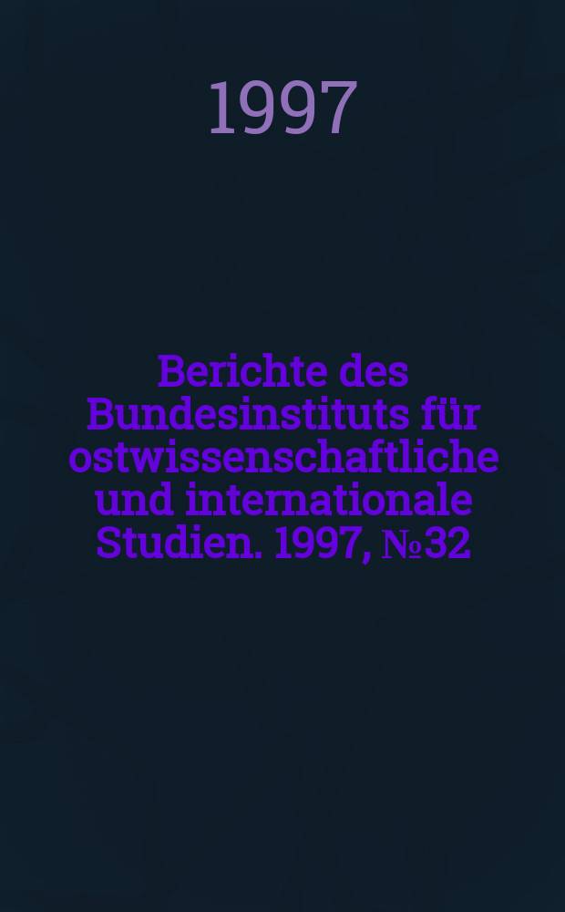 Berichte des Bundesinstituts für ostwissenschaftliche und internationale Studien. 1997, №32 : Wirtschaftswachstum in Rußland