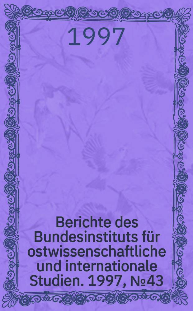 Berichte des Bundesinstituts für ostwissenschaftliche und internationale Studien. 1997, №43 : Pressefreiheit in Rußland