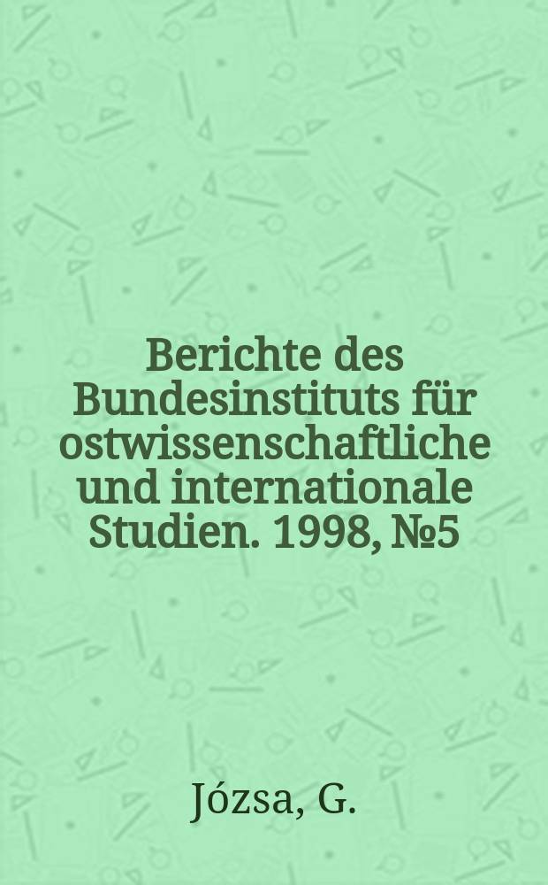 Berichte des Bundesinstituts für ostwissenschaftliche und internationale Studien. 1998, №5 : Aufarbeitung der kommunistischen Vergangenheit ...