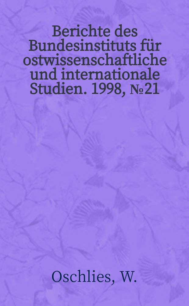 Berichte des Bundesinstituts für ostwissenschaftliche und internationale Studien. 1998, №21 : Kosovo' 98