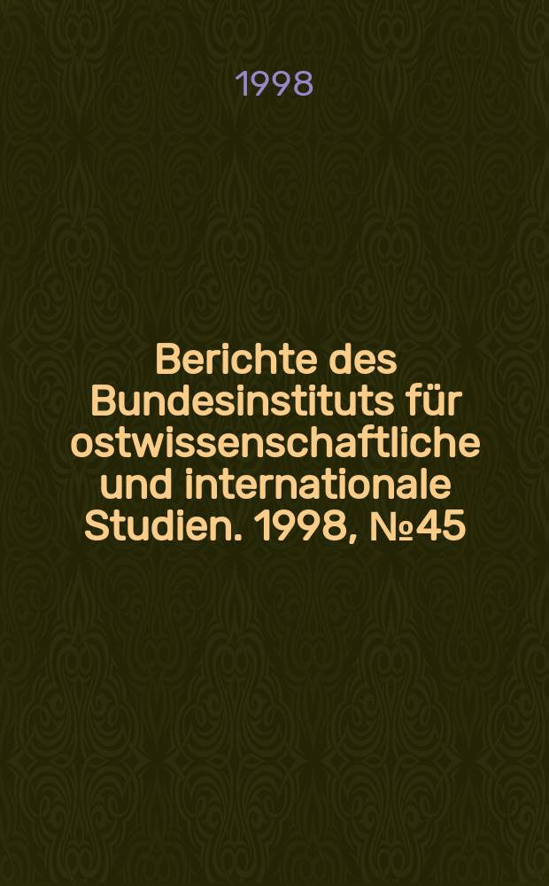 Berichte des Bundesinstituts für ostwissenschaftliche und internationale Studien. 1998, №45 : Die russischen Kleinunternehmen ...